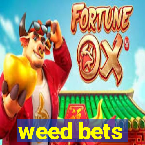 weed bets